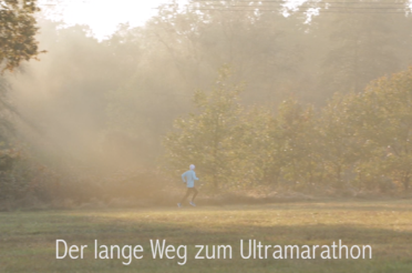 Running the Distance – Folge 1: Der lange Weg zum Ultramarathon